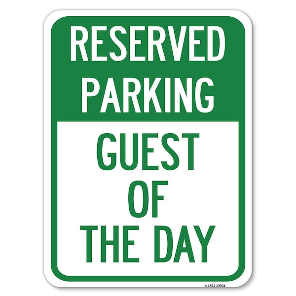 Signmission Guest of the Day Heavy-Gauge Aluminum Rust Proof Parking Sign, 18" x 24", A-1824-23931 A-1824-23931 - main